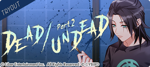 DEAD/UNDEAD (Part 2)