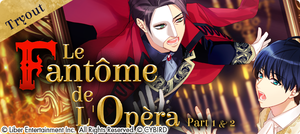 Le Fantôme de L'Opéra (Part 1 & 2)