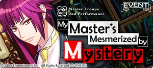 My Master's Mesmerized by Mystery